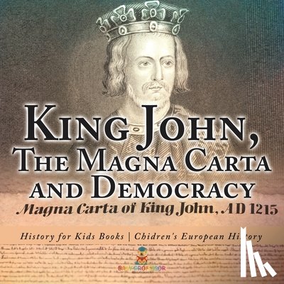 Baby - King John, The Magna Carta and Democracy - History for Kids Books | Chidren's European History