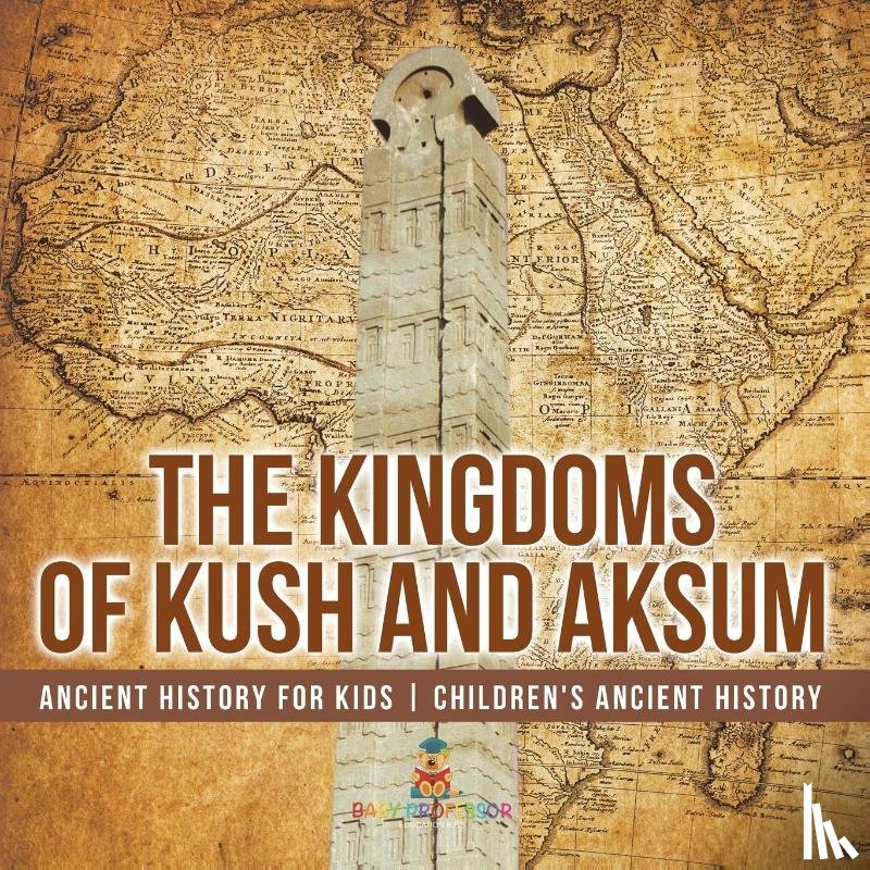 Baby - The Kingdoms of Kush and Aksum - Ancient History for Kids | Children's Ancient History