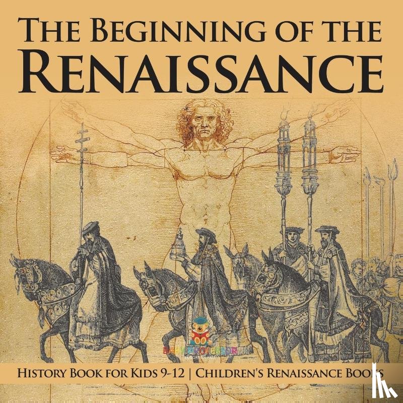 Baby - The Beginning of the Renaissance - History Book for Kids 9-12 | Children's Renaissance Books
