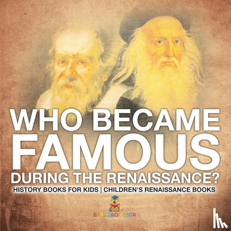 Baby - Who Became Famous during the Renaissance? History Books for Kids | Children's Renaissance Books