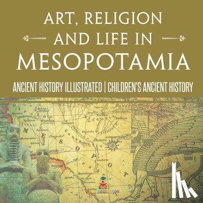 Baby - Art, Religion and Life in Mesopotamia - Ancient History Illustrated | Children's Ancient History