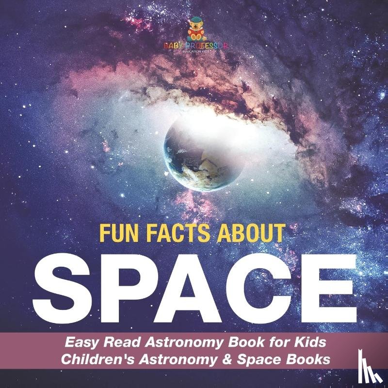Baby - Fun Facts about Space - Easy Read Astronomy Book for Kids | Children's Astronomy & Space Books