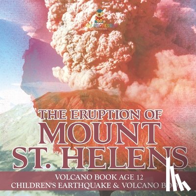 Baby - The Eruption of Mount St. Helens - Volcano Book Age 12 | Children's Earthquake & Volcano Books