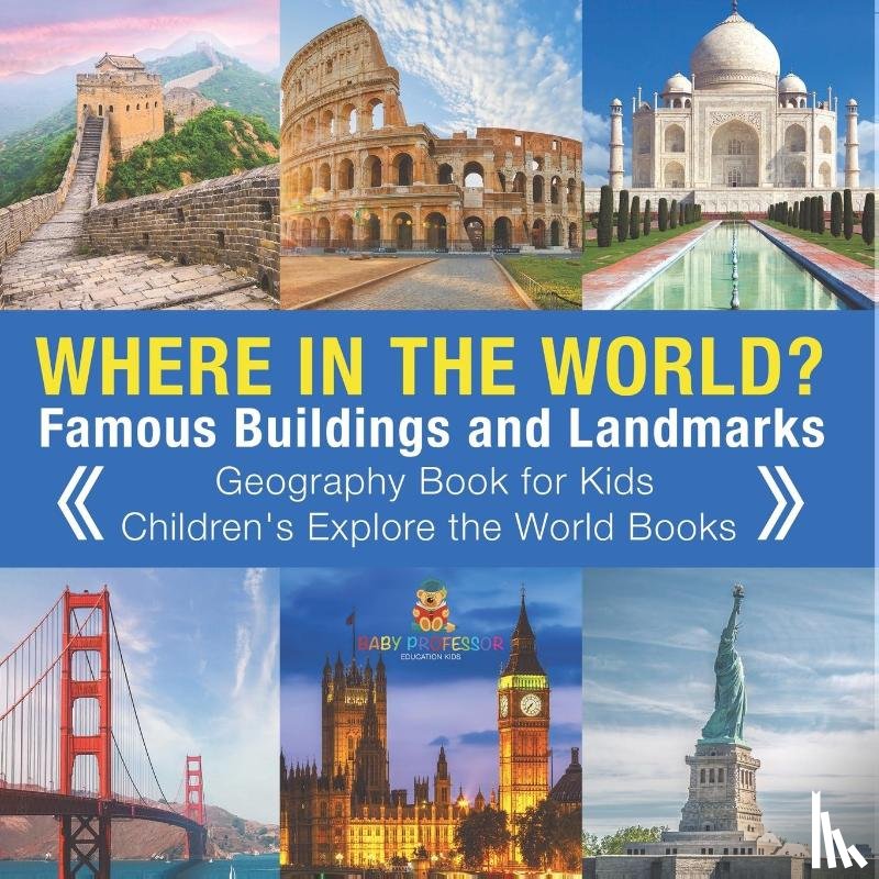 Baby - Where in the World? Famous Buildings and Landmarks Then and Now - Geography Book for Kids | Children's Explore the World Books
