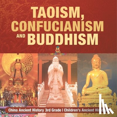 Baby - Taoism, Confucianism and Buddhism - China Ancient History 3rd Grade | Children's Ancient History