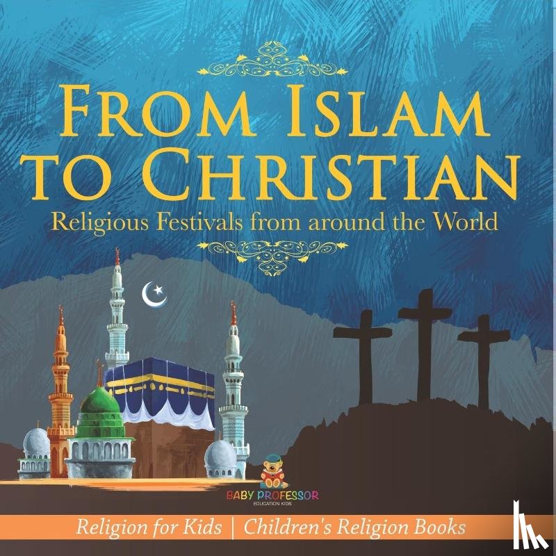 Baby - From Islam to Christian - Religious Festivals from around the World - Religion for Kids | Children's Religion Books
