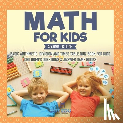 Dot Edu - Math for Kids Second Edition | Basic Arithmetic, Division and Times Table Quiz Book for Kids | Children's Questions & Answer Game Books