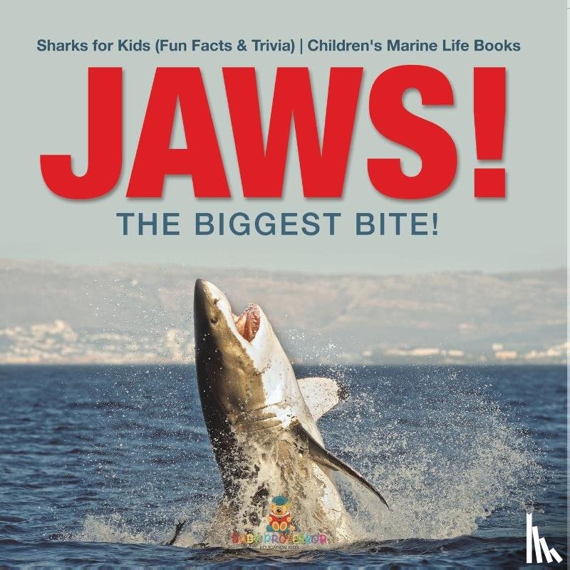Baby - JAWS! - The Biggest Bite! | Sharks for Kids (Fun Facts & Trivia) | Children's Marine Life Books