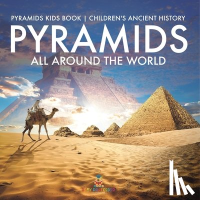 Baby - Pyramids All Around the World | Pyramids Kids Book | Children's Ancient History