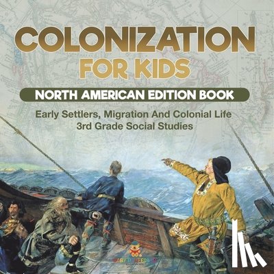 Baby - Colonization for Kids - North American Edition Book | Early Settlers, Migration And Colonial Life | 3rd Grade Social Studies