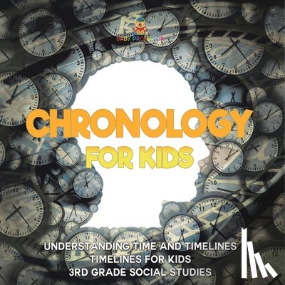 Baby - Chronology for Kids - Understanding Time and Timelines | Timelines for Kids | 3rd Grade Social Studies