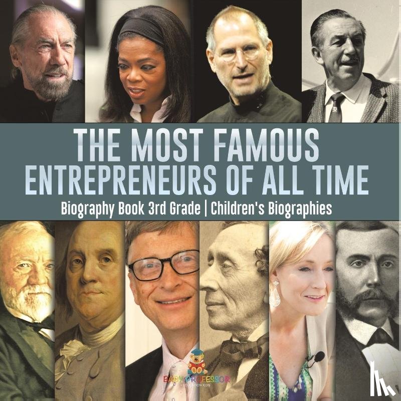 Baby - The Most Famous Entrepreneurs of All Time - Biography Book 3rd Grade | Children's Biographies