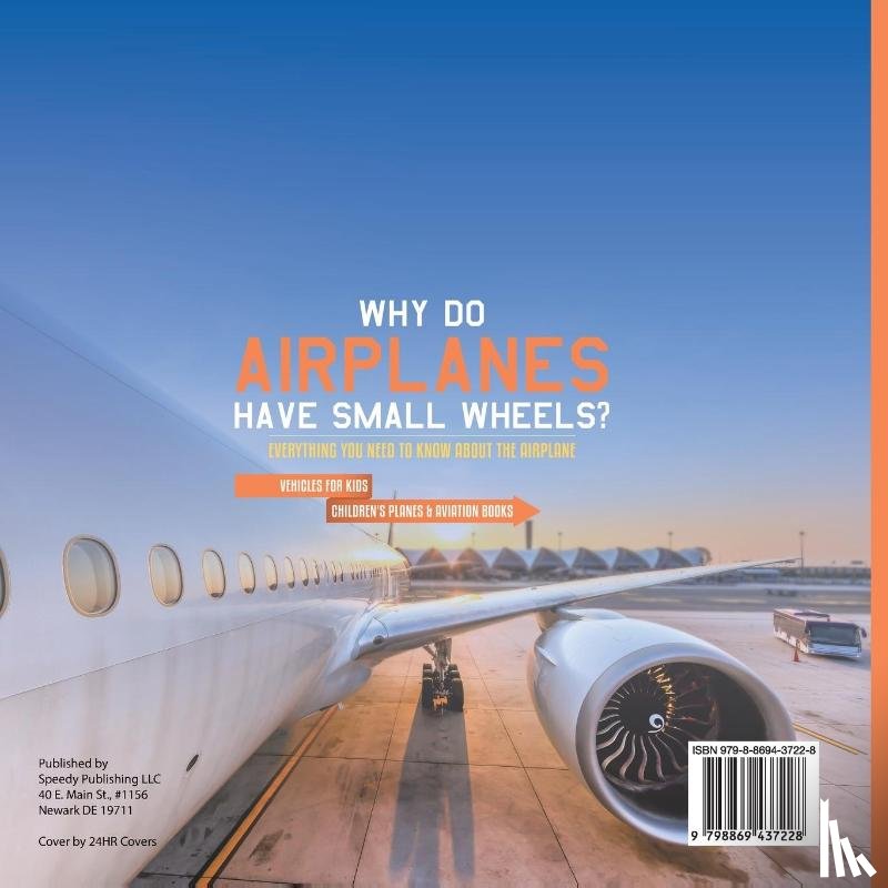 Baby - Why Do Airplanes Have Small Wheels? Everything You Need to Know About The Airplane - Vehicles for Kids | Children's Planes & Aviation Books