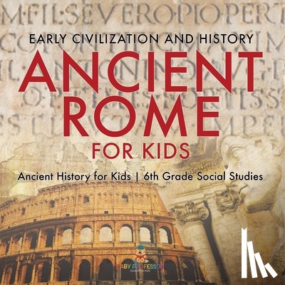 Baby - Ancient Rome for Kids - Early History, Science, Architecture, Art and Government | Ancient History for Kids | 6th Grade Social Studies