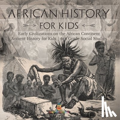 Baby - African History for Kids - Early Civilizations on the African Continent | Ancient History for Kids | 6th Grade Social Studies