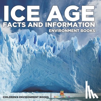 Baby - Ice Age Facts and Information - Environment Books | Children's Environment Books