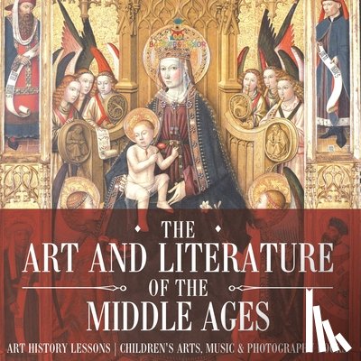 Baby - The Art and Literature of the Middle Ages - Art History Lessons | Children's Arts, Music & Photography Books