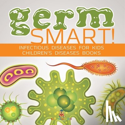 Baby - Germ Smart! Infectious Diseases for Kids | Children's Biology Books