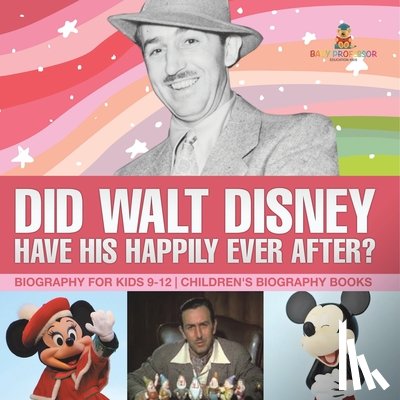 Baby - Did Walt Disney Have His Happily Ever After? Biography for Kids 9-12 | Children's United States Biographies
