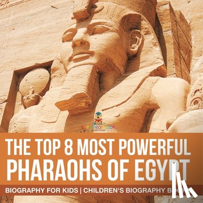 Baby - The Top 8 Most Powerful Pharaohs of Egypt - Biography for Kids | Children's Historical Biographies