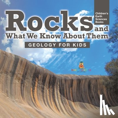 Baby - Rocks and What We Know About Them - Geology for Kids | Children's Earth Sciences Books