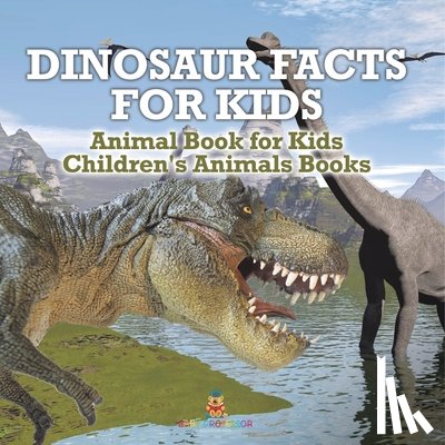 Baby - Dinosaur Facts for Kids - Animal Book for Kids | Children's Animal Books