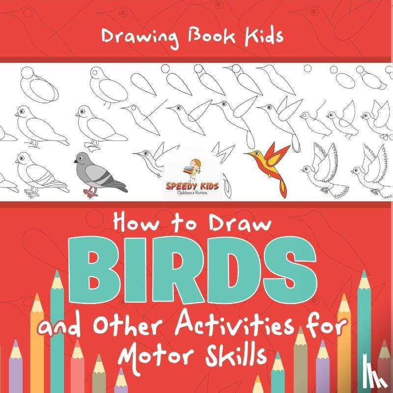 Jupiter Kids - Drawing Book Kids. How to Draw Birds and Other Activities for Motor Skills. Winged Animals Coloring, Drawing and Color by Number