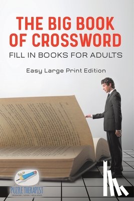 Puzzle Therapist - The Big Book of Crossword | Fill in Books for Adults | Easy Large Print Edition