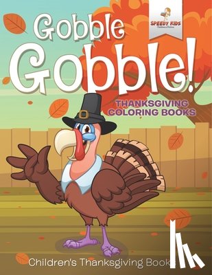 Speedy Kids - Gobble Gobble! Thanksgiving Coloring Books | Children's Thanksgiving Books