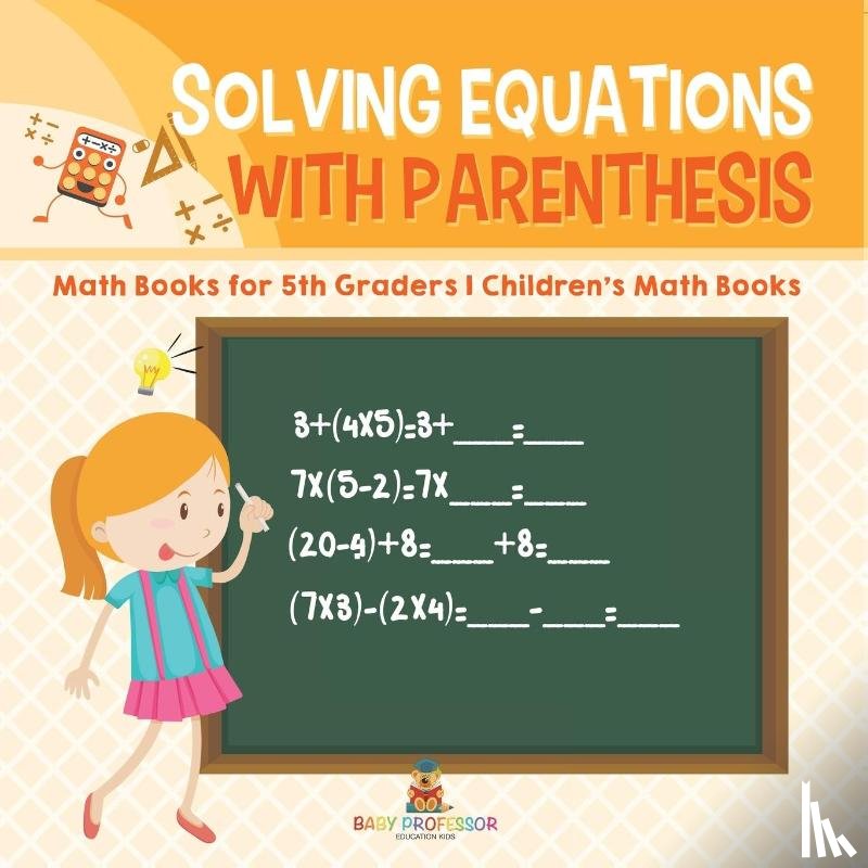Baby - Solving Equations with Parenthesis - Math Books for 5th Graders | Children's Math Books