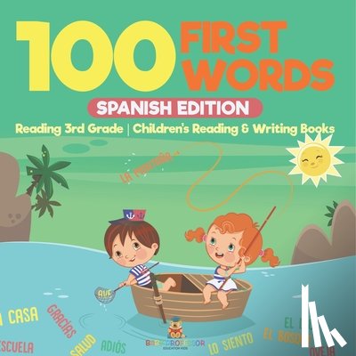 Baby Professor - 100 First Words - Spanish Edition - Reading 3rd Grade Children's Reading & Writing Books