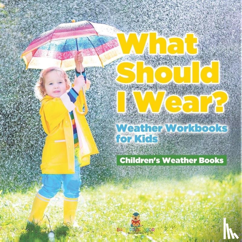 Baby - What Should I Wear? Weather Workbooks for Kids | Children's Weather Books