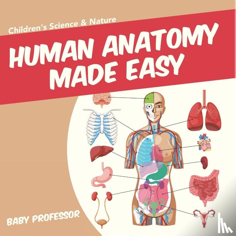 Baby - Human Anatomy Made Easy - Children's Science & Nature