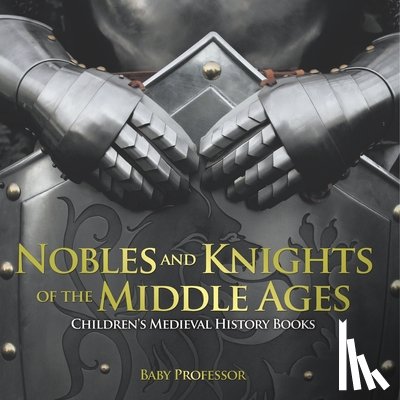 Baby - Nobles and Knights of the Middle Ages-Children's Medieval History Books