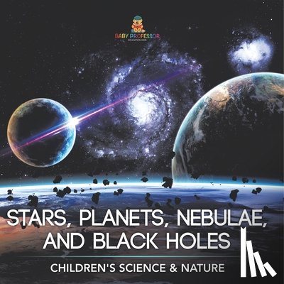 Baby - Stars, Planets, Nebulae, and Black Holes | Children's Science & Nature