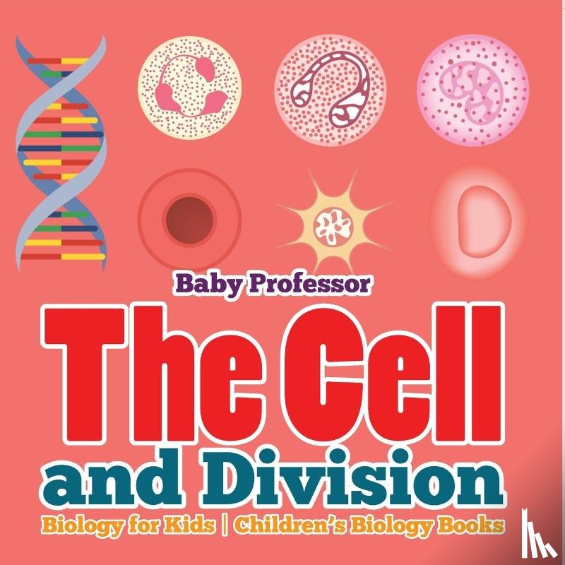 Baby - The Cell and Division Biology for Kids | Children's Biology Books