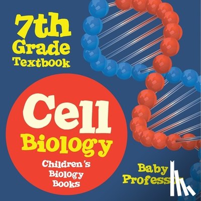 Baby - Cell Biology 7th Grade Textbook | Children's Biology Books