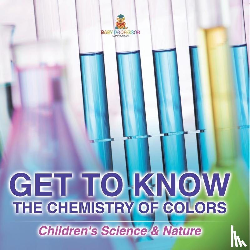 Baby - Get to Know the Chemistry of Colors | Children's Science & Nature