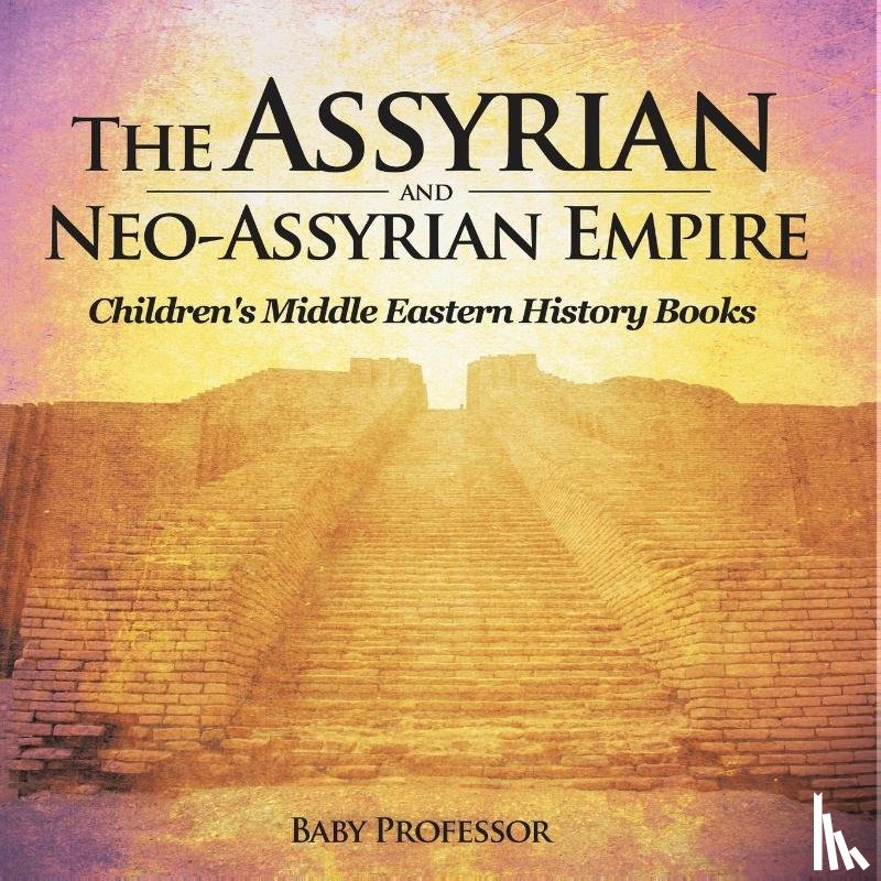 Baby - The Assyrian and Neo-Assyrian Empire | Children's Middle Eastern History Books