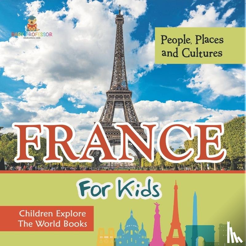 Baby - France For Kids | People, Places and Cultures - Children Explore The World Books