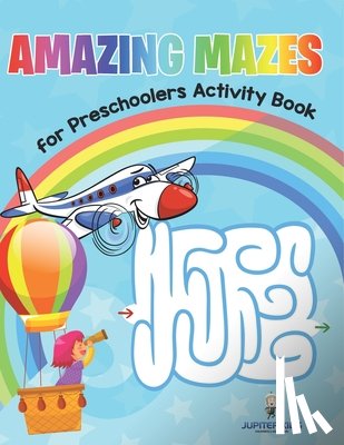 Jupiter Kids - Amazing Mazes for Preschoolers Activity Book