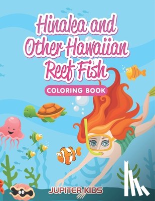 Jupiter Kids - Hinalea and Other Hawaiian Reef Fish Coloring Book