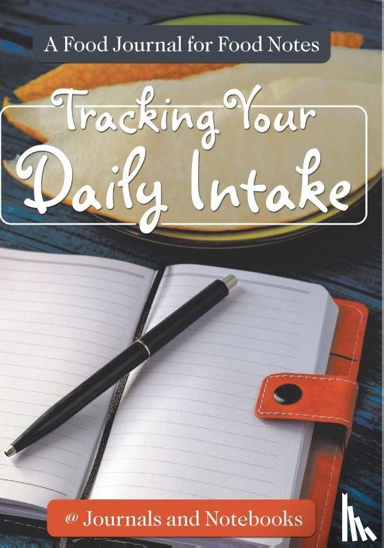 Journals and Notebooks - Tracking Your Daily Intake - A Food Journal for Food Notes