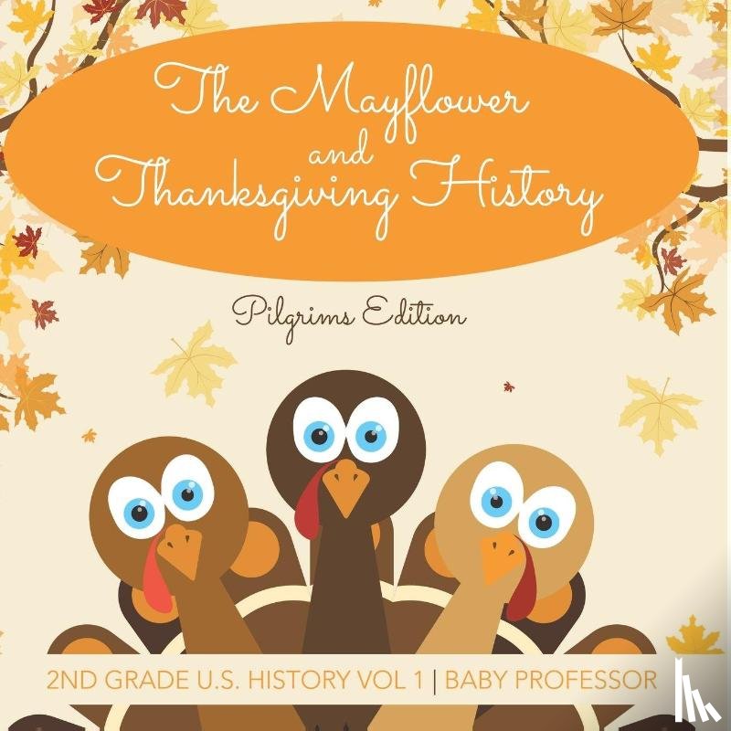 Baby - The Mayflower and Thanksgiving History | Pilgrims Edition | 2nd Grade U.S. History Vol 1