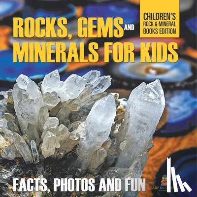 Baby - Rocks Gems and Minerals for Kids Facts Photos and Fun Childrens Rock Mineral Books Edition