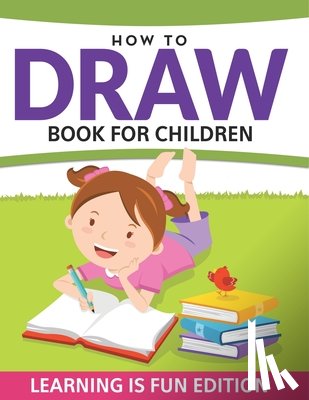 Speedy Publishing Llc - How To Draw Book For Children