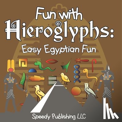 Speedy Publishing Llc - Fun With Hieroglyphs