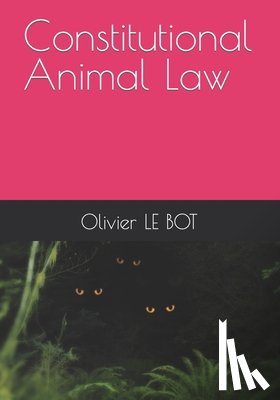 Le Bot, Olivier - Constitutional Animal Law