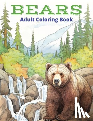 Bevill, Rebecca - Bears: Adult Coloring Book
