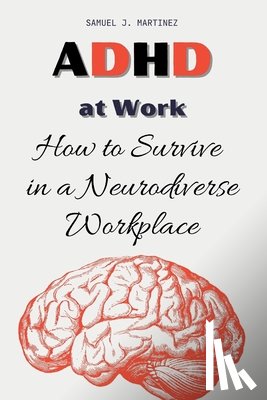 Martinez, Samuel J - ADHD at Work